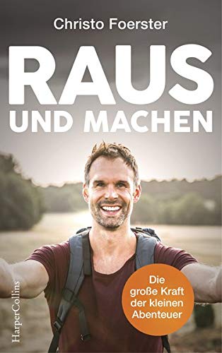 Christo Foerster - Raus und machen!: Wie wir von Träumern zu Abenteurern werden - Preis vom 01.10.2026 17:08:56 h