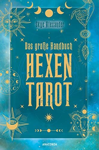 Skye Alexander - Das große Handbuch Hexen-Tarot: Tarotkarten legen & deuten. Mit Abbildungen aller Karten, 12 Legesystemen, Einführung & Hintergründen. Numerologie, Große und Kleine Arkana verständlich erklärt - Preis vom 11.10.2026 03:10:56 h