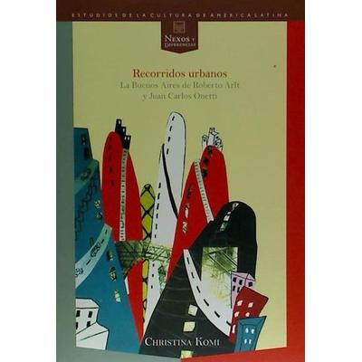 Por la ciudad : la Buenos Aires de Roberto Arlt y Juan Carlos Onetti, Taschenbuch von Christina Komi, Vervuert Verlagsgesellschaft, 978-84-8489-490-2