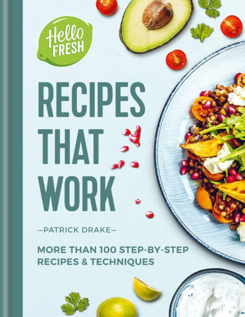 Mitchell Beazley HelloFresh Recipes that Work: More than 100 step-by-step recipes & techniques by Patrick Drake
