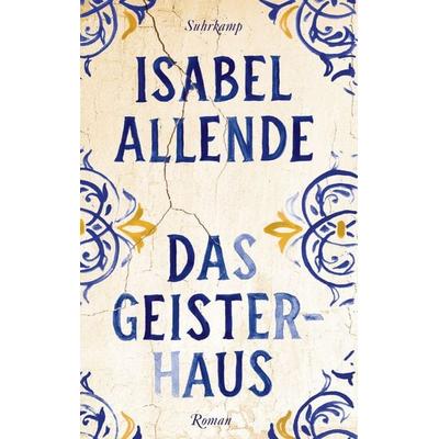 Das Geisterhaus, Gebundene Ausgabe von Isabel Allende, Suhrkamp