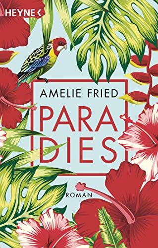 Amelie Fried - Paradies: Roman - Preis vom 01.10.2026 17:08:56 h
