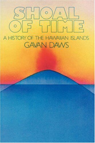 Gavan Daws - Shoal of Time: Story of the History of the Hawaiian Islands - Preis vom 09.10.2026 07:28:09 h