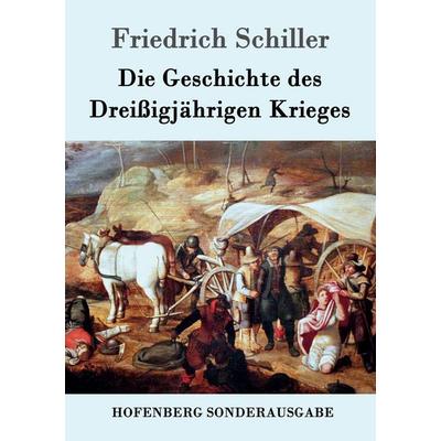 Die Geschichte des Dreißigjährigen Krieges, Taschenbuch von Friedrich Schiller, Hofenberg, 978-3-8430-8975-3