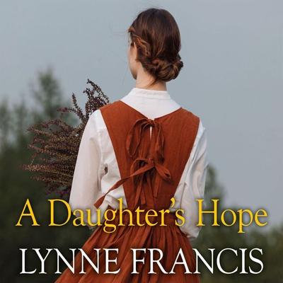 A Daughter's Hope - Lynne Francis, Audio, 9781399133258