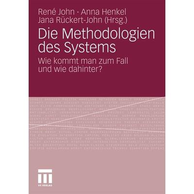 Die Methodologien des Systems, Taschenbuch von Rene John,Anna Henkel,Jana Rückert-John,Jana Rückert-John, VS Verlag für Sozialwissenschaften,