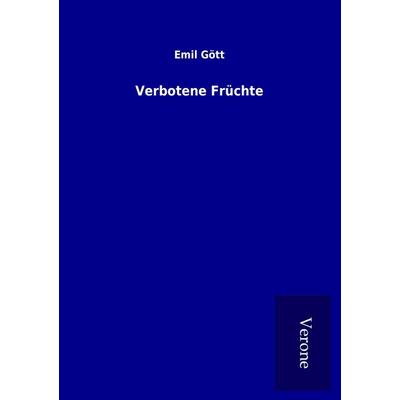 Verbotene Früchte, Taschenbuch von Emil Gött, BoD - Books on Demand