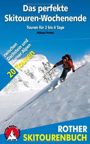 Pröttel - Das perfekte Skitouren-Wochenende. Zwischen Dachstein und Glarner Alpen. 20 Touren - Preis vom 09.10.2026 07:28:09 h