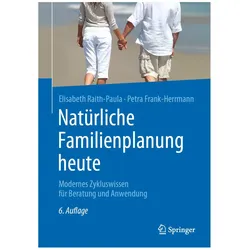 Natürliche Familienplanung heute, Fachbücher von Elisabeth Raith-Paula, Petra Frank-Herrmann, Ursula Sottong, Thomas Strowitzki, Günter Freundl