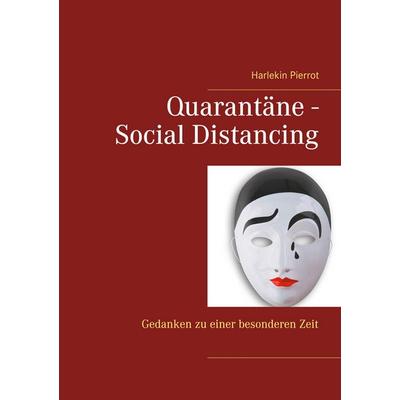Quarantäne - Social Distancing, Taschenbuch von Harlekin Pierrot, BoD – Books on Demand, 978-3-7519-1740-7