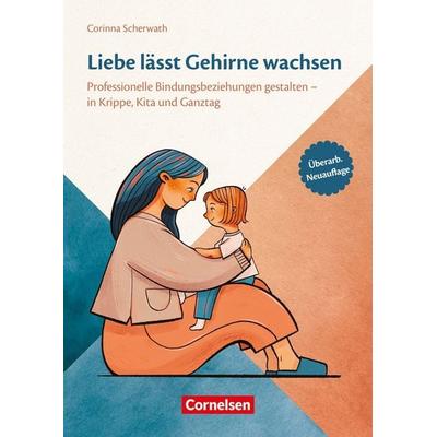 Liebe lässt Gehirne wachsen, Taschenbuch von Corinna Scherwath, Verlag an der Ruhr, 978-3-8346-5300-0
