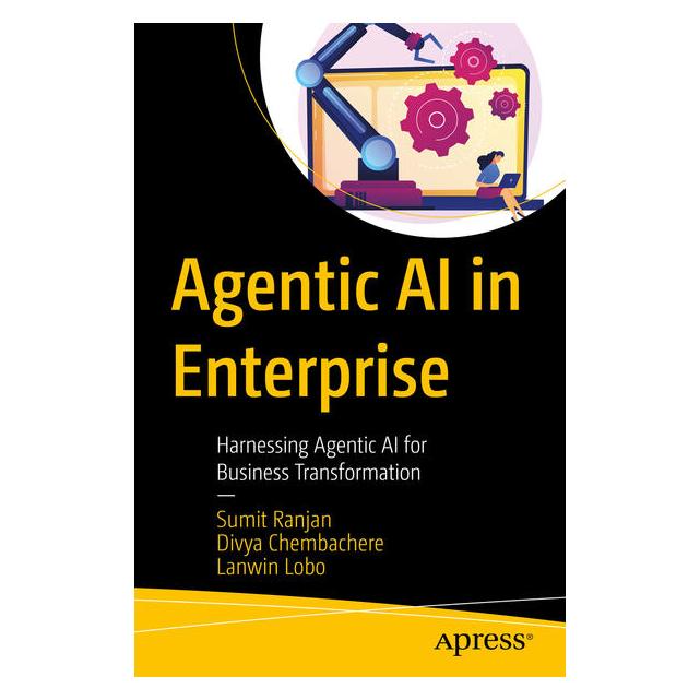 Apress Agentic AI in Enterprise (Englisch, Softcover, Divya Chembachere, Lanwin Lobo, Sumit Ranjan) (60239587)