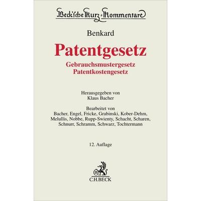 Patentgesetz. PatG, Gebundene Ausgabe von Georg Benkard, C.H. Beck, 978-3-406-72789-4