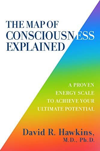 Hawkins, David R. - The Map of Consciousness Explained: A Proven Energy Scale to Actualize Your Ultimate Potential - Preis vom 14.10.2026 23:07:16 h
