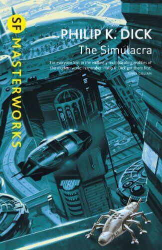 Dick, Philip K. - Simulacra (S.F. Masterworks) - Preis vom 10.10.2026 11:48:34 h