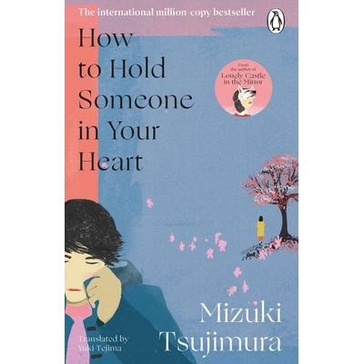 How to Hold Someone in your Heart, Taschenbuch von Mizuki Tsujimura, Transworld Publ. Ltd UK, 978-1-80499-262-3