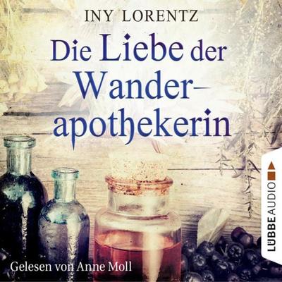 Die Liebe der Wanderapothekerin / Die Wanderapothekerin Bd.2 - Iny Lorentz, Audio, 9783838779805