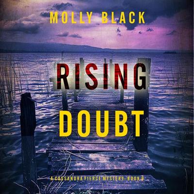 Rising Doubt (A Cassandra Fierce Suspense Thriller—Book Six) - Molly Black, Audio, 9798894824543
