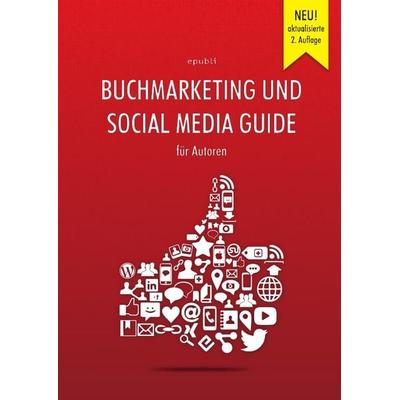 Buchmarketing und Social Media Guide für Autoren, Taschenbuch von Epubli GmbH, Epubli, 978-3-8442-4023-8