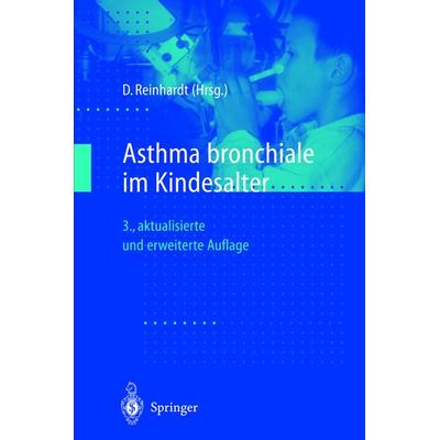 Asthma bronchiale im Kindesalter, Gebundene Ausgabe von Dietrich Reinhardt, Springer Berlin, 978-3-540-65240-3