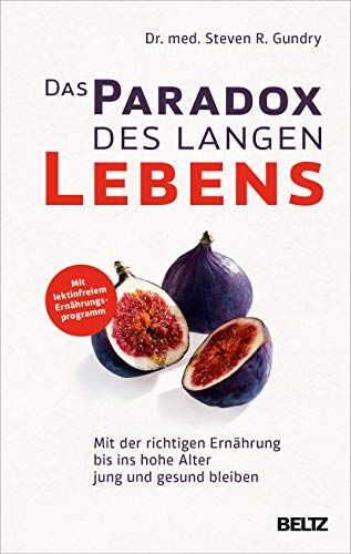 Steven R. Gundry - Das Paradox des langen Lebens: Mit der richtigen Ernährung bis ins hohe Alter jung und gesund bleiben - Preis vom 14.10.2026 23:07:16 h