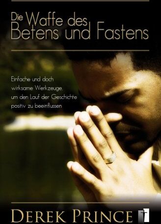 Derek Prince - Die Waffe des Betens und Fastens - Preis vom 15.10.2026 23:06:25 h