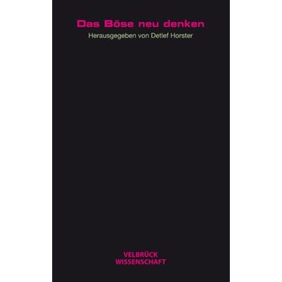 Das Böse neu denken, Gebundene Ausgabe von Detlef Horster, Velbrück, 978-3-938808-13-9