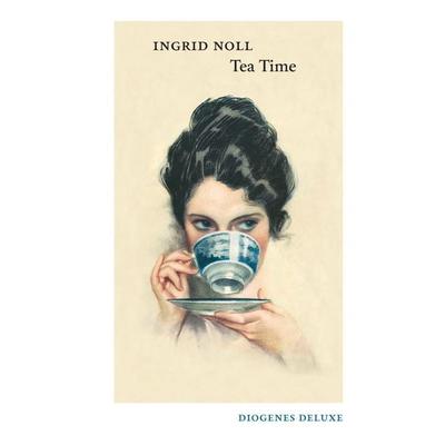 Tea Time, Gebundene Ausgabe von Ingrid Noll, Diogenes, 978-3-257-26194-3