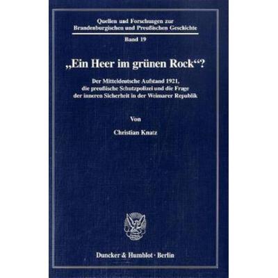 'Ein Heer im grünen Rock'?; Taschenbuch von Christian Knatz, Duncker & Humblot, 978-3-428-09898-9