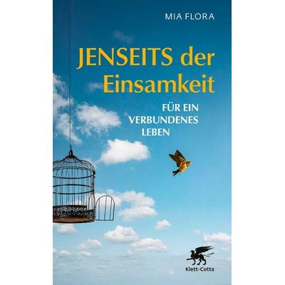 Jenseits der Einsamkeit, Taschenbuch von Mia Flora, Klett Cotta, 978-3-608-96624-4