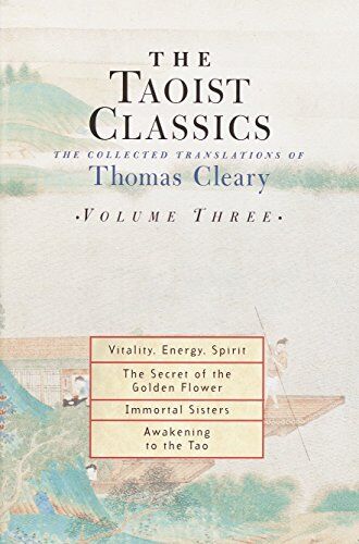 Thomas Cleary - The Taoist Classics, Volume Three: The Collected Translations of Thomas Cleary - Preis vom 09.10.2026 07:28:09 h