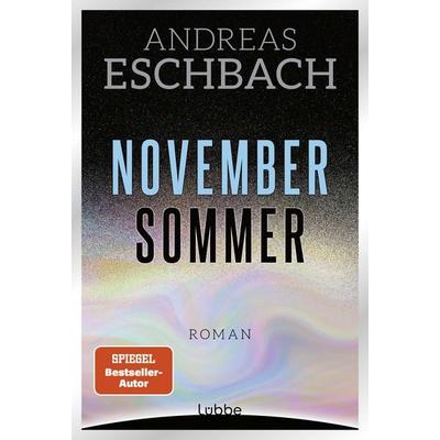 Novembersommer, Gebundene Ausgabe von Andreas Eschbach, Lübbe, 978-3-7577-0240-3