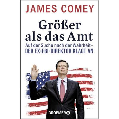 Größer als das Amt, Taschenbuch von James Comey, Droemer Taschenbuch