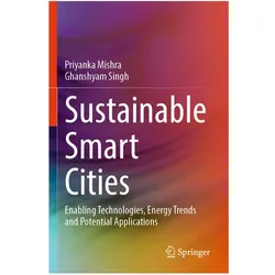 Sustainable Smart Cities, Fachbücher von Priyanka Mishra, Ghanshyam Singh