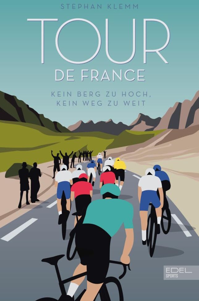 Stephan Klemm - Tour de France: Kein Berg zu hoch, kein Weg zu weit - Das neue große Standardwerk zur härtesten Radrundfahrt der Welt - Preis vom 30.09.2026 09:01:18 h