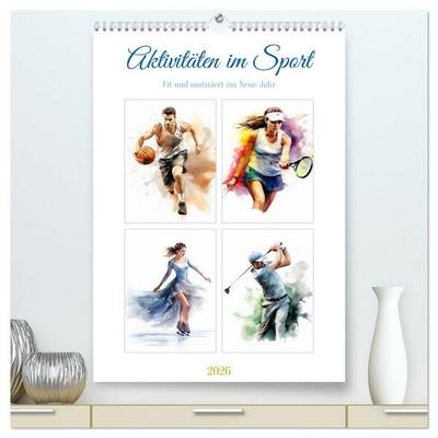 Aktivitäten im Sport (hochwertiger Premium Wandkalender 2026 DIN A2 hoch), Kunstdruck in Hochglanz