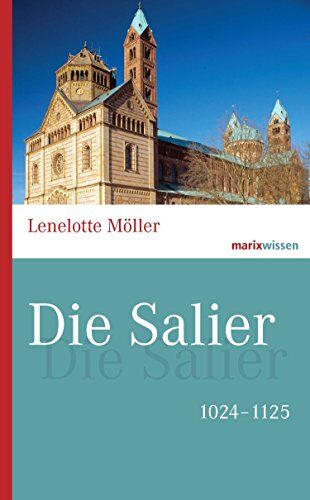 Hans Ammerich - Die Salier: 1024-1125 (marixwissen) - Preis vom 19.10.2026 19:33:35 h