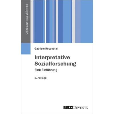 Interpretative Sozialforschung, Taschenbuch von Gabriele Rosenthal, Juventa Verlag ein Imprint der Beltz Verlagsgruppe GmbH & Co. KG,