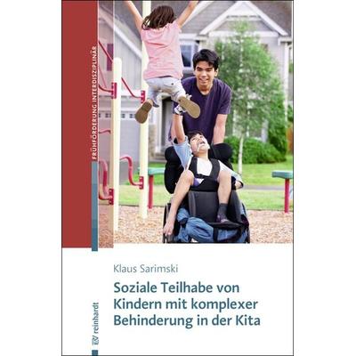Soziale Teilhabe von Kindern mit komplexer Behinderung in der Kita, Taschenbuch von Klaus Sarimski, Ernst Reinhardt Verlag, 978-3-497-02588-6