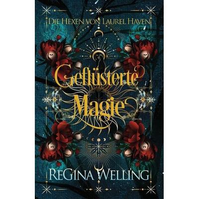 Geflüsterte Magie, Taschenbuch von Regina Welling, Willow Hill Books
