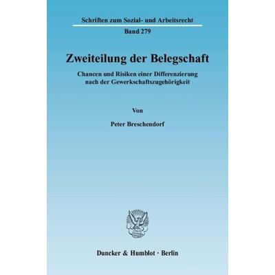 Zweiteilung der Belegschaft., Taschenbuch von Peter Breschendorf, Duncker & Humblot, 978-3-428-13009-2