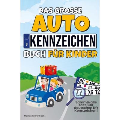 Das große Autokennzeichen Buch für Kinder, Taschenbuch von Markus Fahrenbach, LS Unlimited, 978-94-037-7916-4