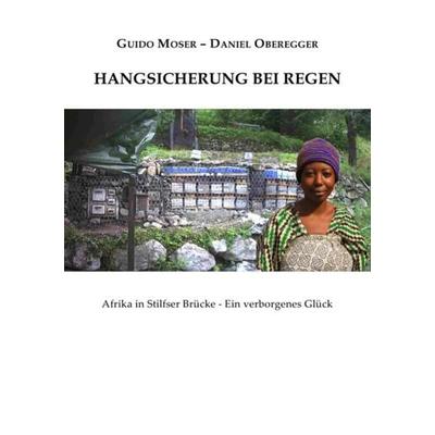 Hangsicherung bei Regen, Taschenbuch von Daniel Oberegger,Guido Moser, Epubli, 978-3-7418-6115-4