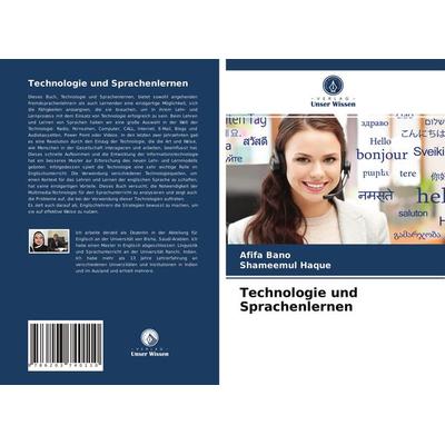 Technologie und Sprachenlernen, Taschenbuch von Afifa Bano,Shameemul Haque, Verlag Unser Wissen, 978-620-3-74011-0