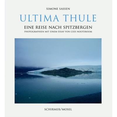 Ultima Thule, Gebundene Ausgabe von Simone Sassen, Schirmer/Mosel, 978-3-8296-0384-3