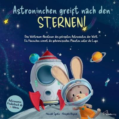 Astroninchen greift nach den Sternen!, Taschenbuch von Hannah Spatz, Falabella Verlag, 978-94-037-1126-3