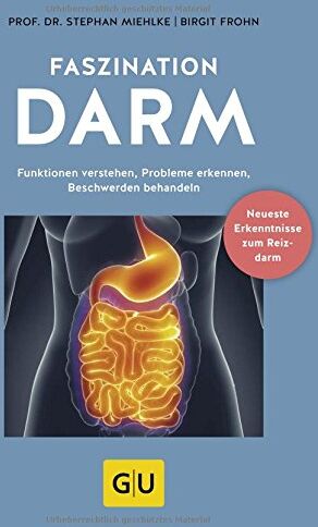 Birgit Frohn - Faszination Darm: Funktionen verstehen, Probleme erkennen, Beschwerden behandeln (GU Einzeltitel Gesundheit/Alternativheilkunde) - Preis vom 30.09.2026 09:01:18 h