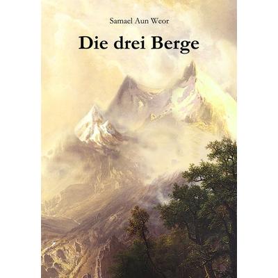 Die drei Berge, Taschenbuch von Samael Aun Weor, Verlag Heliakon, 978-3-943208-22-1