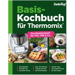 Basis-Kochbuch für Thermomix, Ratgeber von Redaktion ZauberTopf