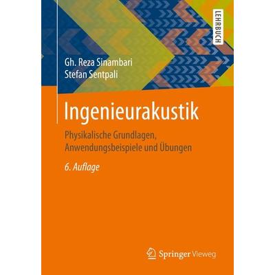 Ingenieurakustik, Taschenbuch von Gh. Reza Sinambari,Stefan Sentpali, Springer Fachmedien Wiesbaden GmbH, 978-3-658-27288-3